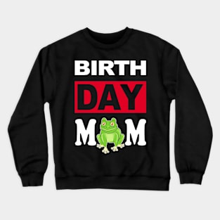 Birth Day Mom Crewneck Sweatshirt